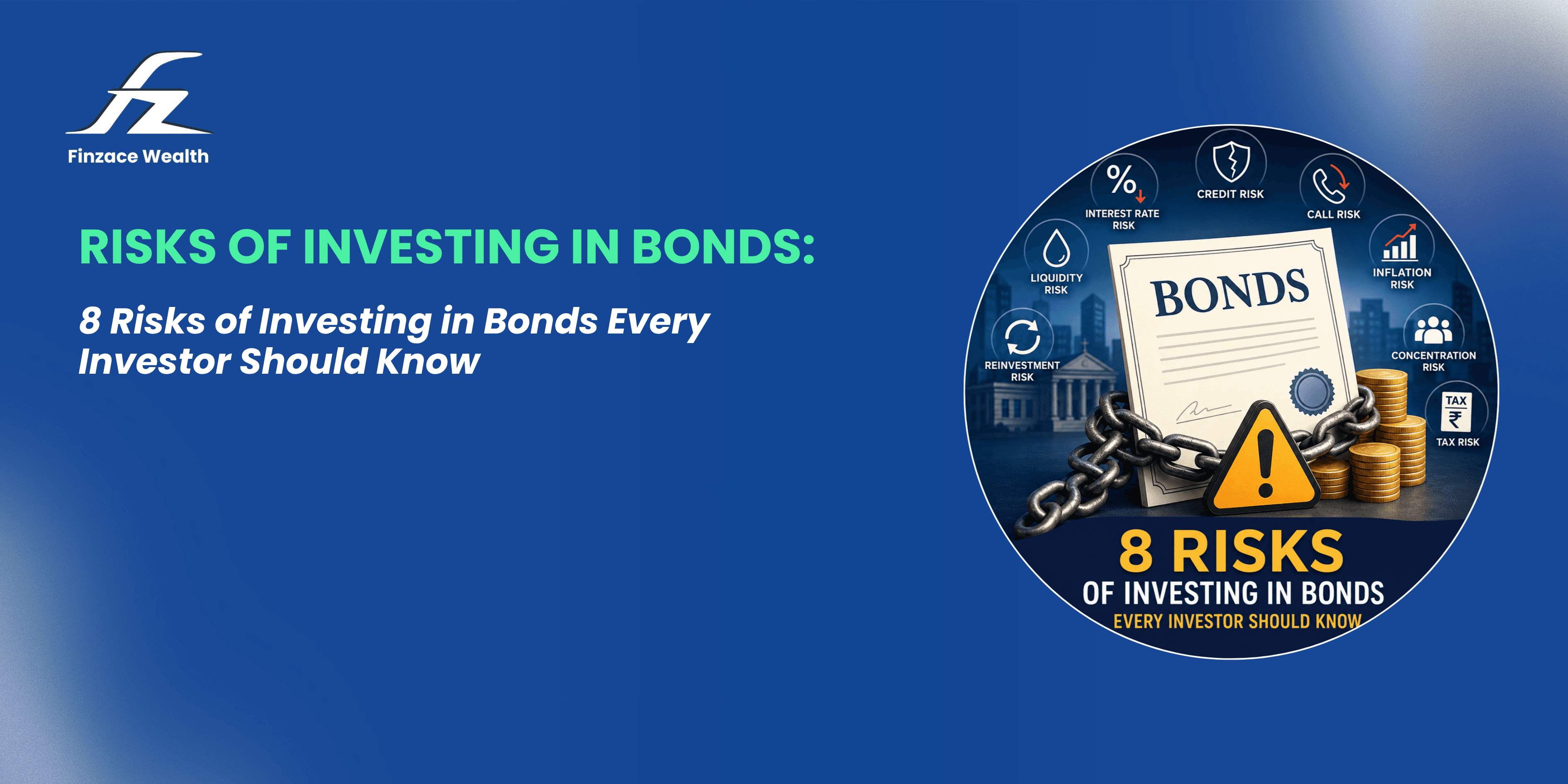 8 risks of investing in bonds in India, including credit risk, interest rate risk, liquidity risk, reinvestment risk, inflation risk, concentration risk and tax risk.