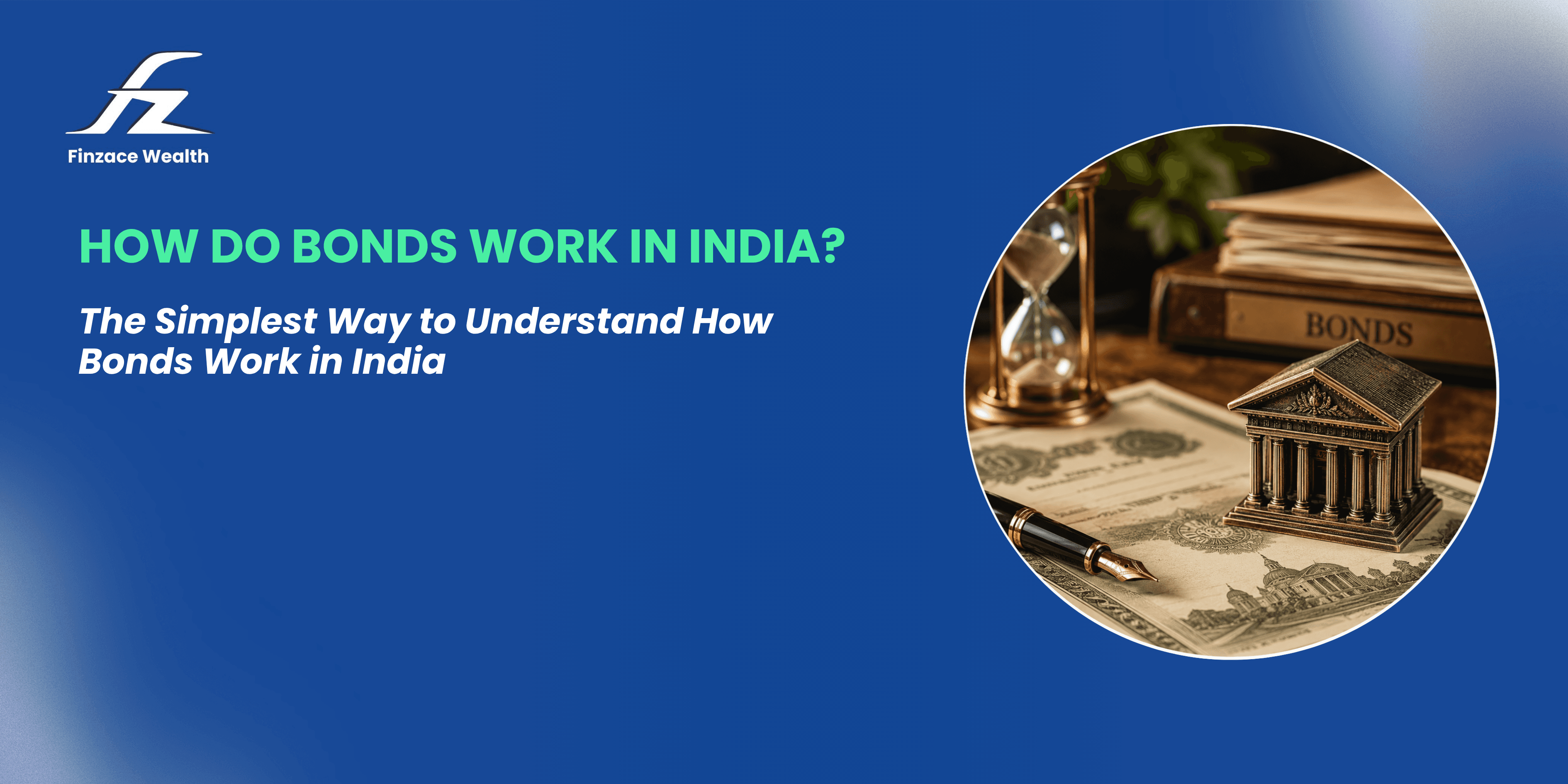 How bonds work in India, explaining coupon rates, bond yields, credit ratings, taxation, risks, and how investors buy government and corporate bonds.