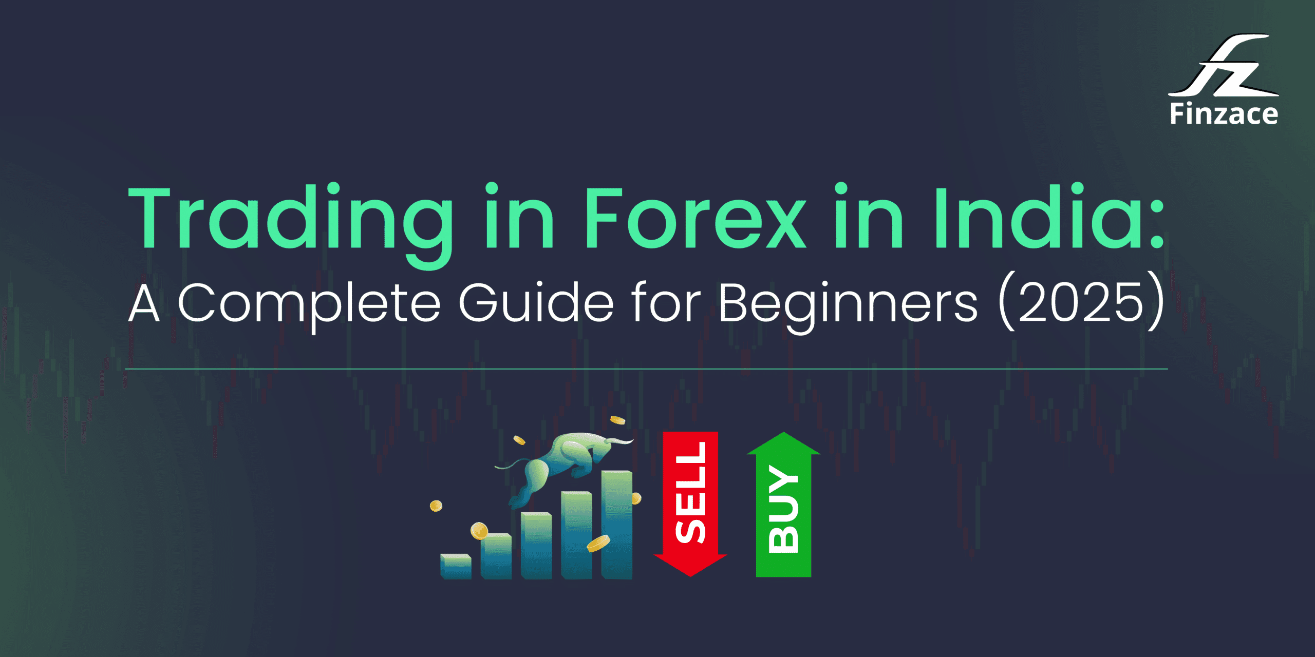 Trading in Forex in India: A Complete Guide for Beginners (2025)