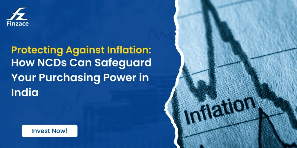 Protecting Against Inflation: How NCDs Can Safeguard Your Purchasing Power in India