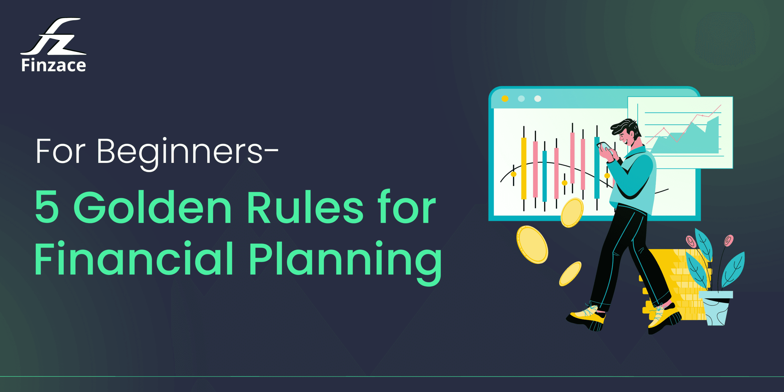 For Beginners- 5 Golden Rules for Financial Planning