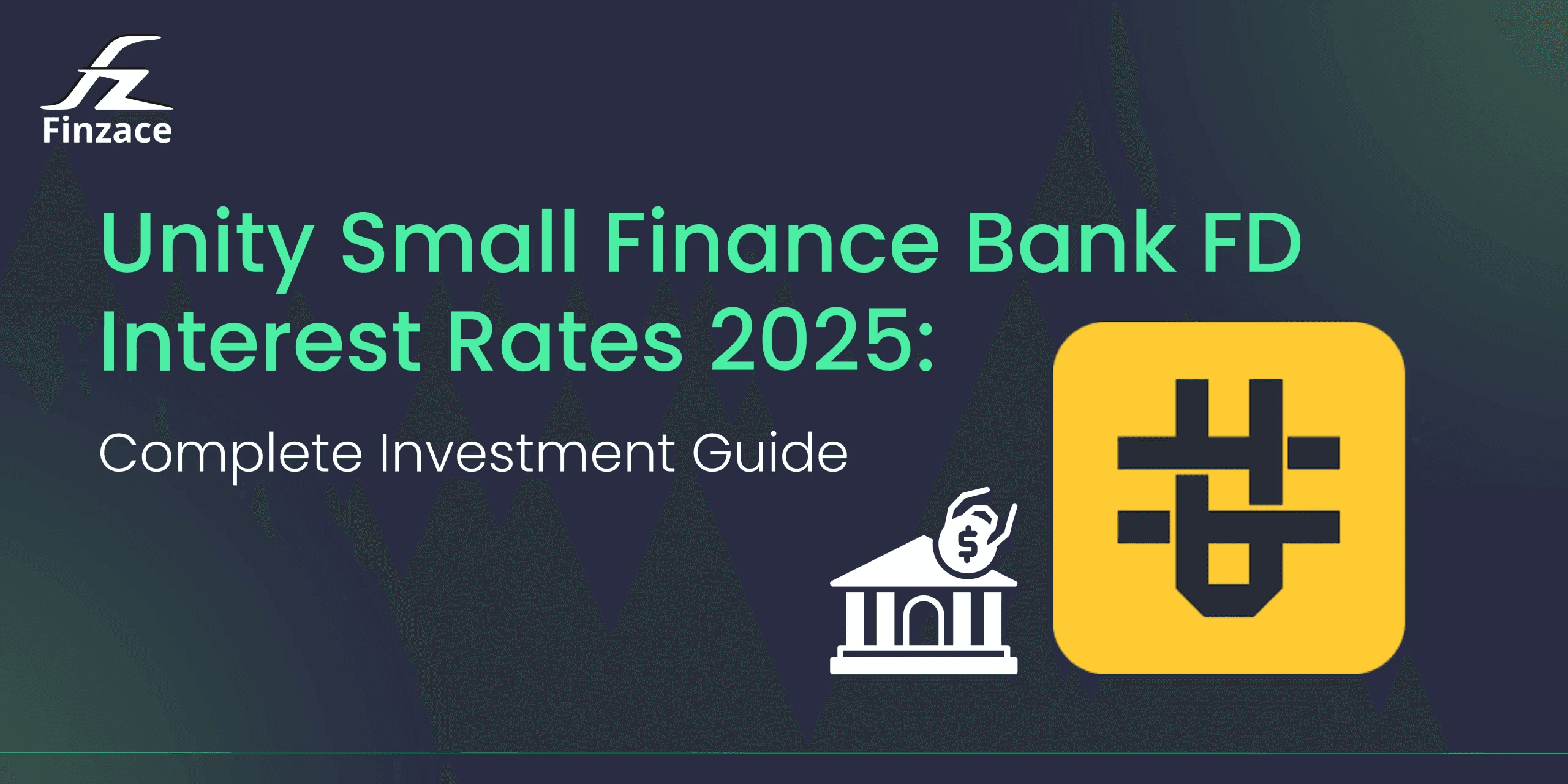 Unity Small Finance Bank FD Interest Rates 2025: Complete Investment Guide