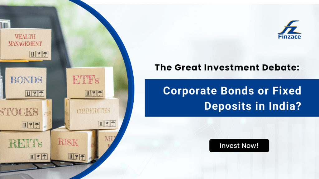 The Great Investment Debate: Corporate Bonds or Fixed Deposits in India?