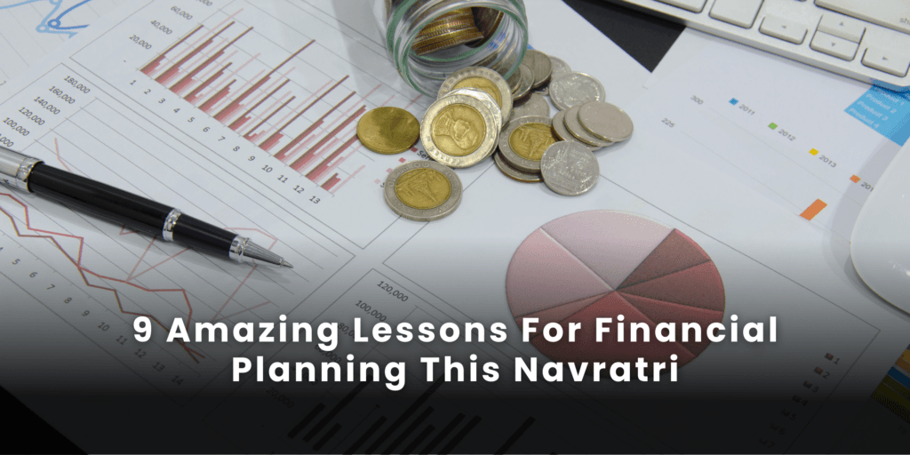 9 Amazing Lessons For Financial Planning This Navratri