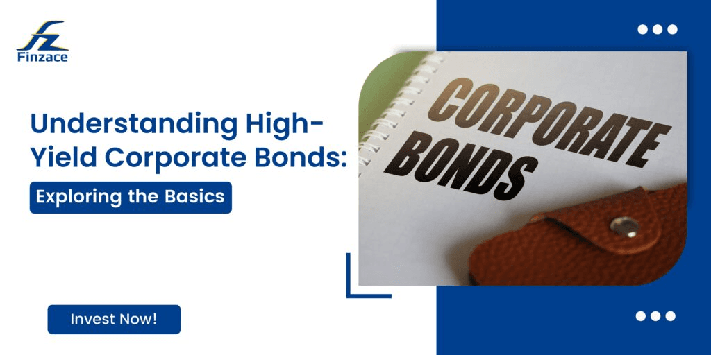 Understanding High-Yield Corporate Bonds: Exploring the Basics